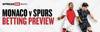 Monaco v Spurs Betting Preview 221025